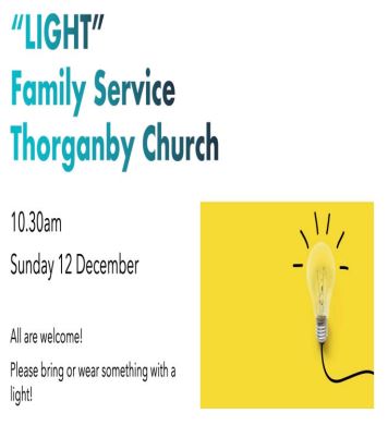 "Light" Family Service at Thorganby Church. 10:30 am Sunday 12th December. All are welcome! Please bring or wear something with a light.